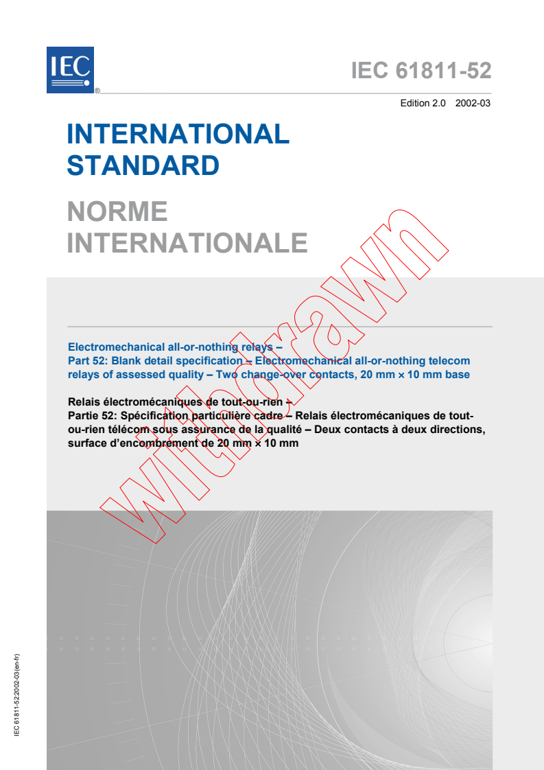 IEC 61811-52:2002 - Electromechanical all-or-nothing relays - Part 52: Blank detail specification - Electromechanical all-or-nothing telecom relays of assessed quality - Two change-over contacts, 20 mm x 10 mm base
Released:3/12/2002
Isbn:9782832215494