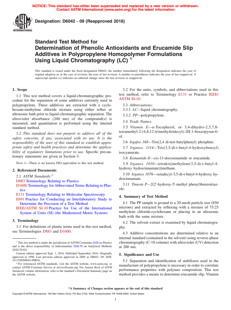 ASTM D6042-09(2016) - Standard Test Method for  Determination of Phenolic Antioxidants and Erucamide Slip Additives  in Polypropylene Homopolymer Formulations Using Liquid Chromatography  (LC)