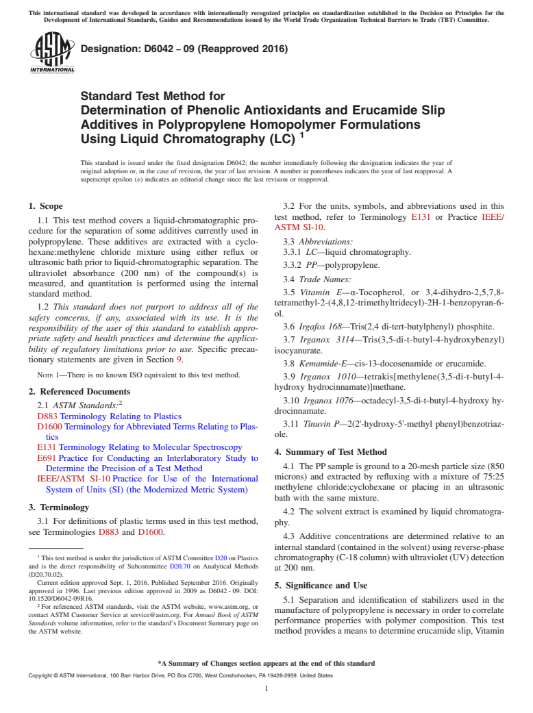 ASTM D6042-09(2016) - Standard Test Method for  Determination of Phenolic Antioxidants and Erucamide Slip Additives  in Polypropylene Homopolymer Formulations Using Liquid Chromatography  (LC)