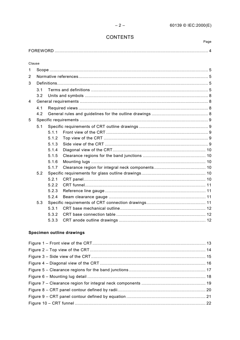 IEC 60139:2000 IEC 60139:2000 - Preparation of outline drawings for cathode-ray tubes, their components, connections and gauges
Released:12/21/2000
Isbn:2831855500 - Page 4 preview