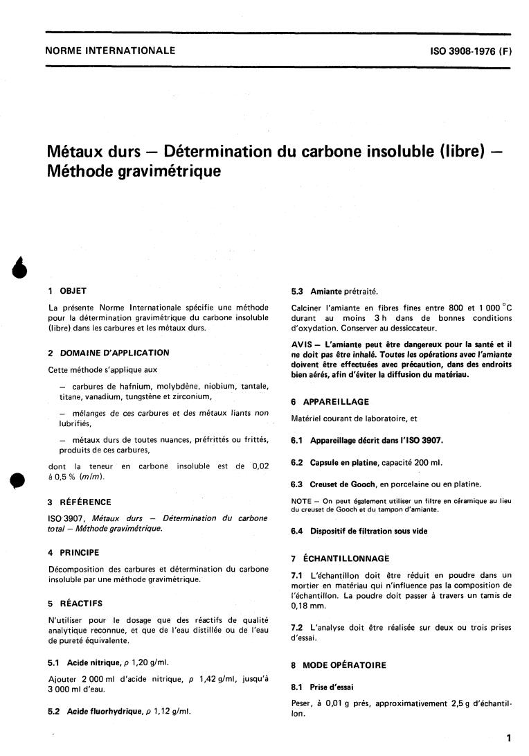 ISO 3908:1976 - Hardmetals — Determination of insoluble (free) carbon — Gravimetric method
Released:9/1/1976