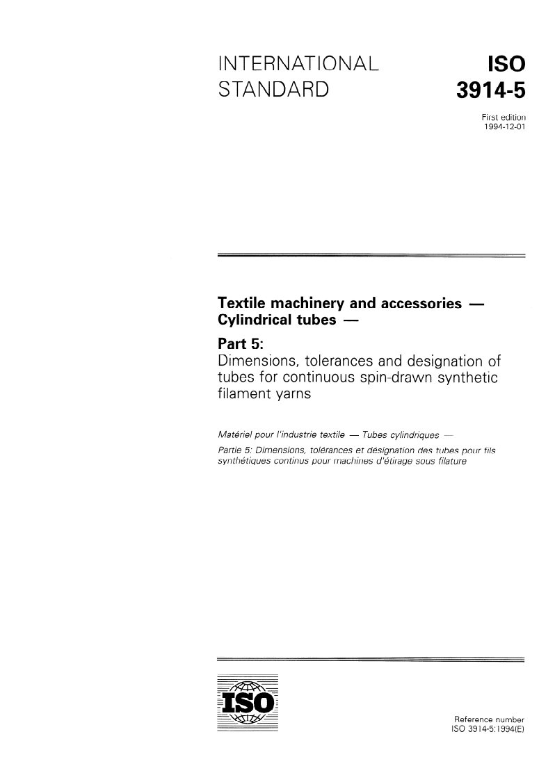 ISO 3914-5:1994 ISO 3914-5:1994 - Textile machinery and accessories — Cylindrical tubes — Part 5: Dimensions, tolerances and designation of tubes for continuous spin-drawn synthetic filament yarns
Released:11/24/1994