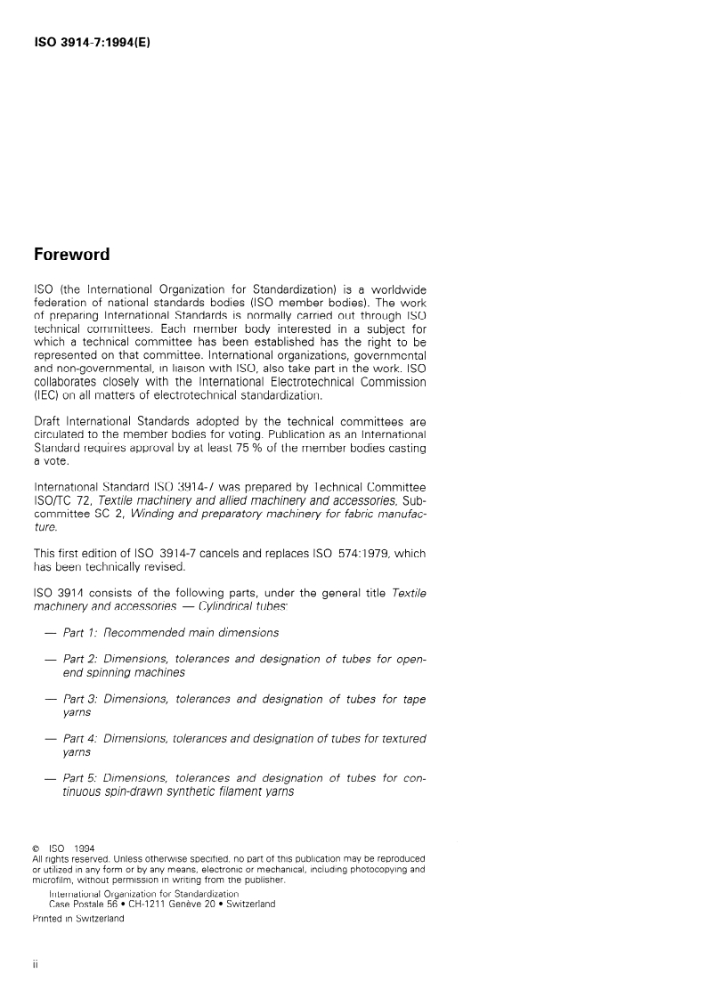 ISO 3914-7:1994 ISO 3914-7:1994 - Textile machinery and accessories — Cylindrical tubes — Part 7: Dimensions, tolerances and designation of perforated tubes for cheese dyeing
Released:11/24/1994 - Page 2 preview