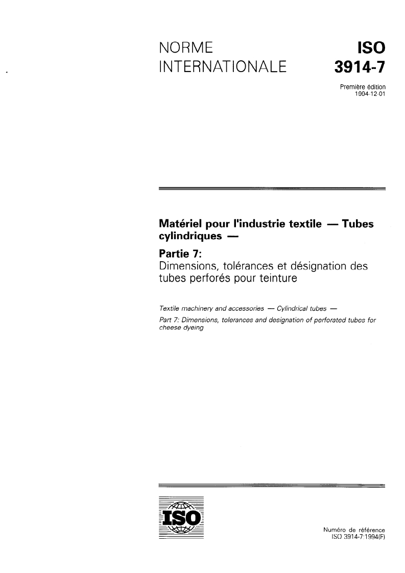 ISO 3914-7:1994 ISO 3914-7:1994 - Matériel pour l'industrie textile — Tubes cylindriques — Partie 7: Dimensions, tolérances et désignation des tubes perforés pour teinture
Released:11/24/1994