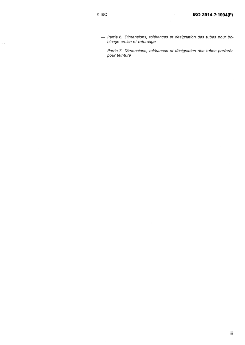 ISO 3914-7:1994 ISO 3914-7:1994 - Matériel pour l'industrie textile — Tubes cylindriques — Partie 7: Dimensions, tolérances et désignation des tubes perforés pour teinture
Released:11/24/1994