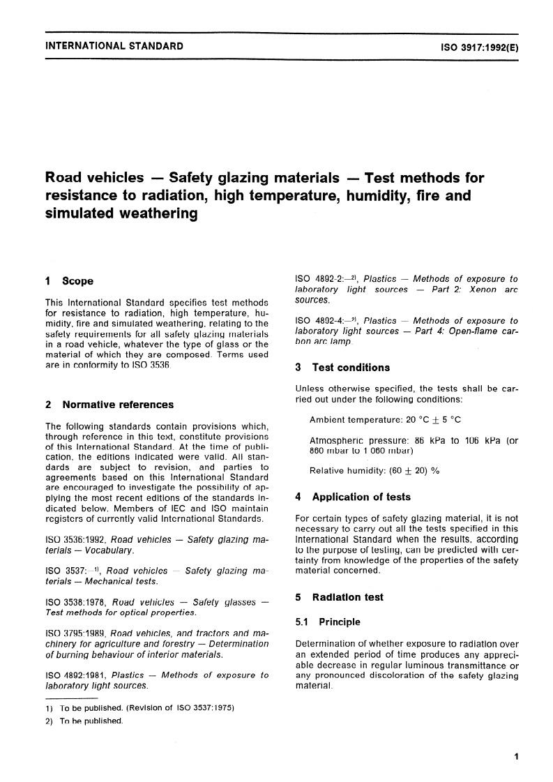 ISO 3917:1992 - Road vehicles — Safety glazing materials — Test methods for resistance to radiation, high temperature, humidity, fire and simulated weathering
Released:11/12/1992