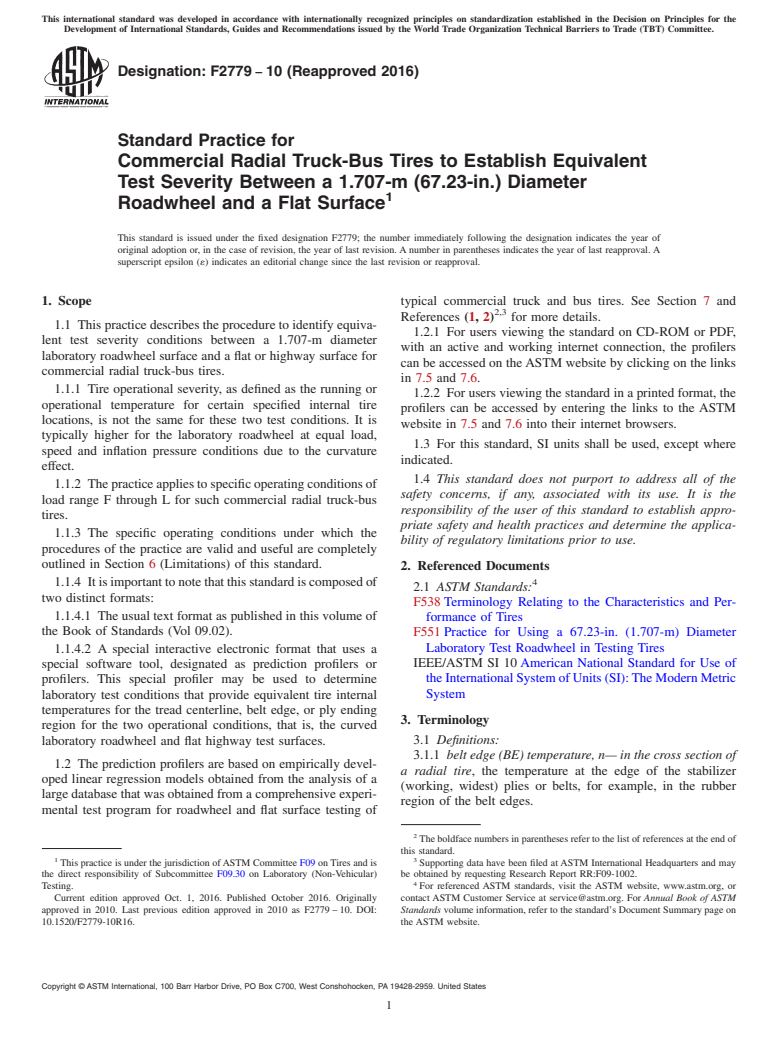 ASTM F2779-10(2016) - Standard Practice for  Commercial Radial Truck-Bus Tires to Establish Equivalent Test  Severity Between a 1.707-m (67.23-in.) Diameter Roadwheel and a Flat  Surface