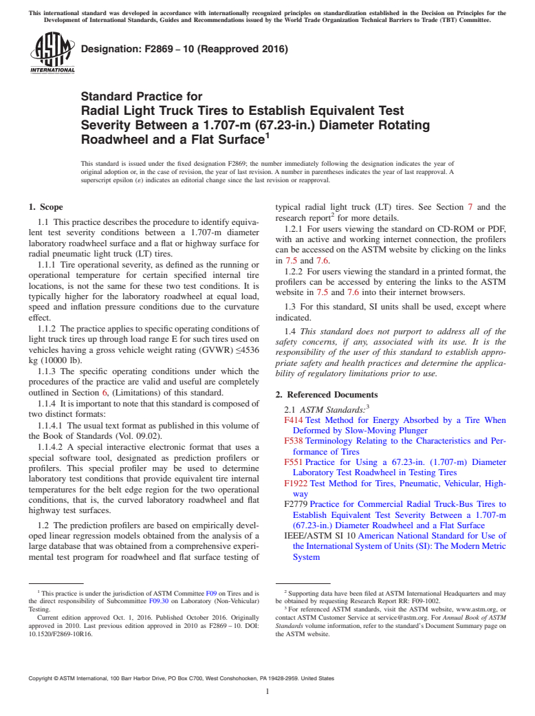 ASTM F2869-10(2016) - Standard Practice for  Radial Light Truck Tires to Establish Equivalent Test Severity  Between a 1.707-m (67.23-in.) Diameter Rotating Roadwheel and a Flat  Surface