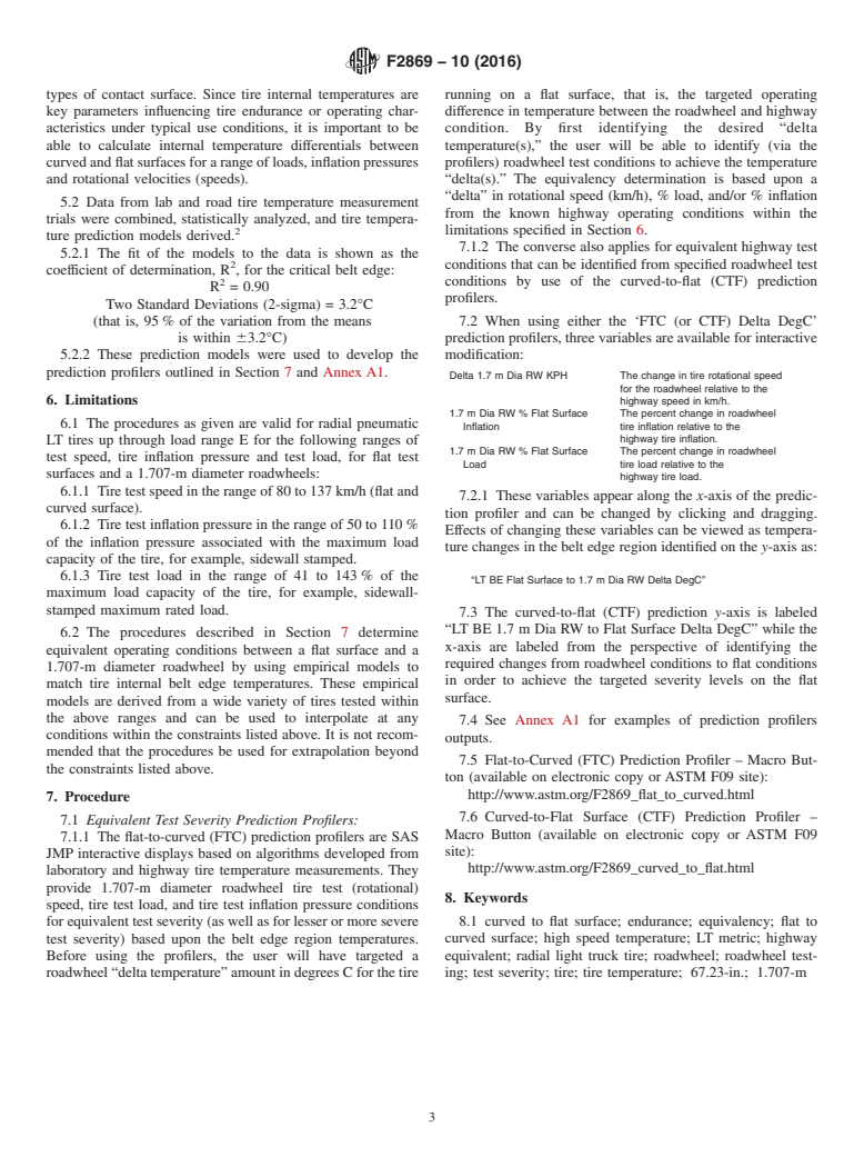 ASTM F2869-10(2016) - Standard Practice for  Radial Light Truck Tires to Establish Equivalent Test Severity  Between a 1.707-m (67.23-in.) Diameter Rotating Roadwheel and a Flat  Surface