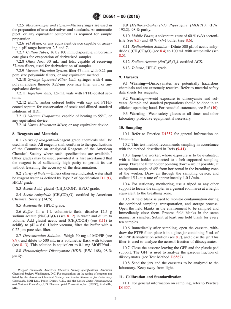 ASTM D6561-06(2016) - Standard Test Method for  Determination of Aerosol Monomeric and Oligomeric Hexamethylene  Diisocyanate (HDl) in Air with (Methoxy-2&#x2013;phenyl-1) Piperazine  (MOPIP) in the Workplace