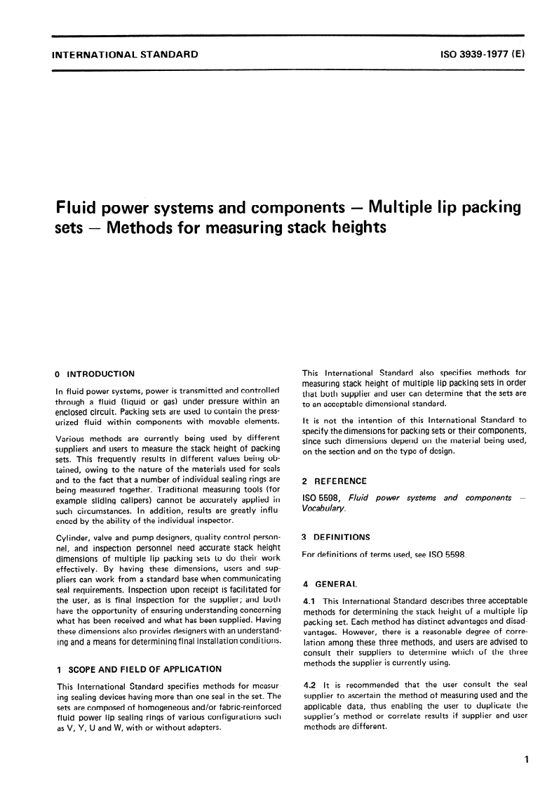 ISO 3939:1977 - Fluid power systems and components — Multiple lip packing sets — Methods for measuring stack heights
Released:1. 03. 1977