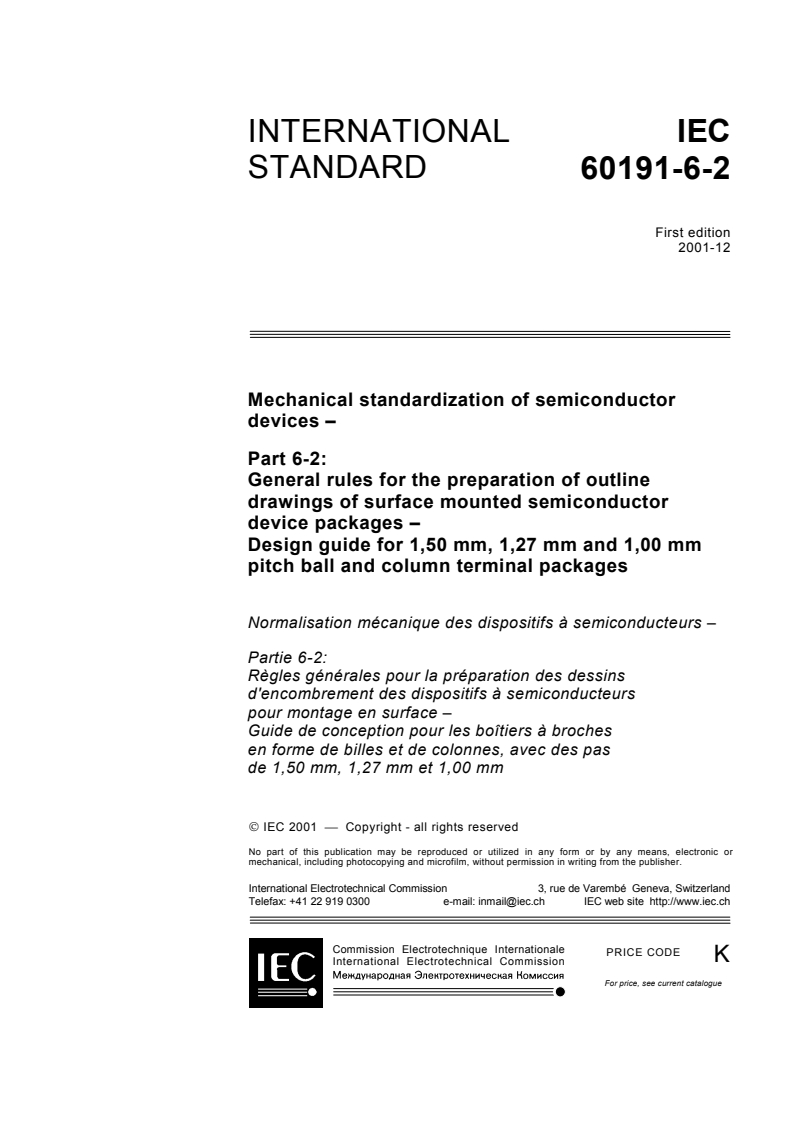 IEC 60191-6-2:2001 - Mechanical standardization of semiconductor devices - Part 6-2: General rules for the preparation of outline drawings of surface mounted semiconductor devices packages - Design guide for 1,50 mm, 1,27 mm and 1,00 mm pitch ball and column terminal packages
Released:12/11/2001
Isbn:2831860873