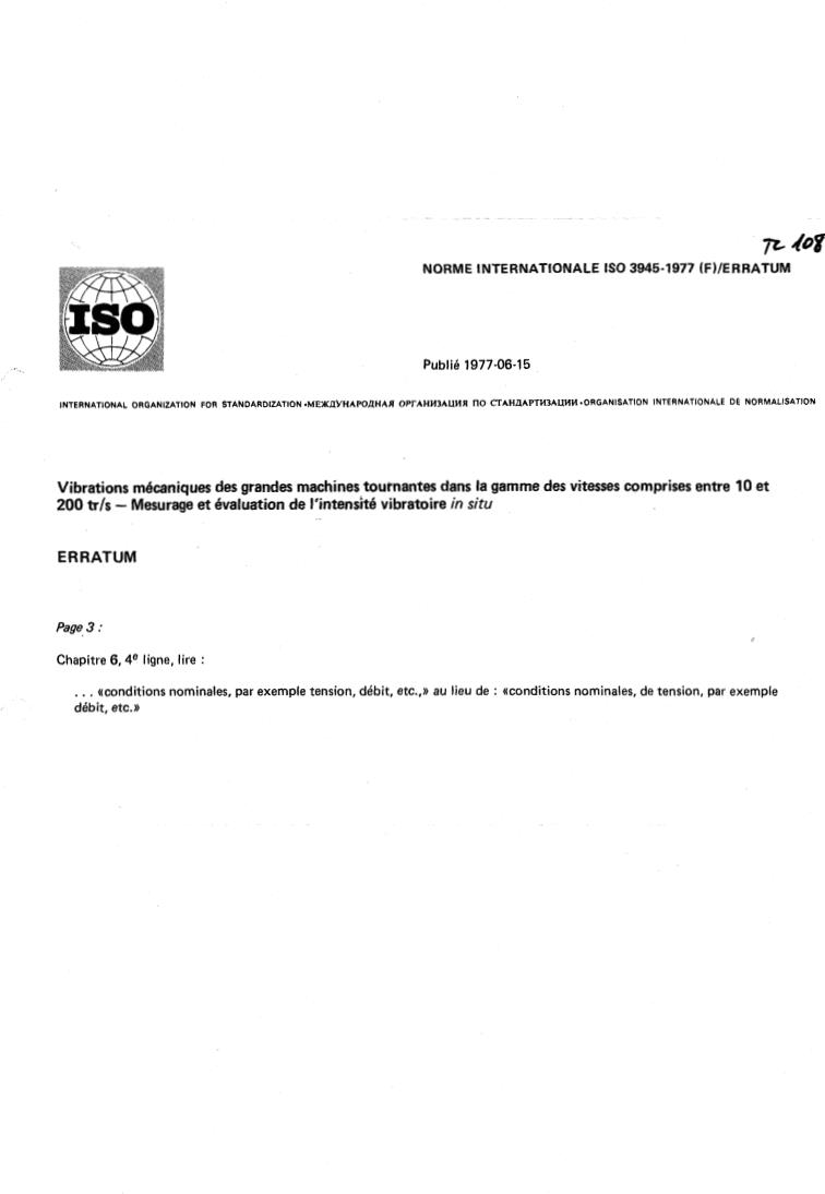 ISO 3945:1977 - Mechanical vibration of large rotating machines with speed range from 10 to 200 rev/s — Measurement and evaluation of vibration severity in situ
Released:3/1/1977