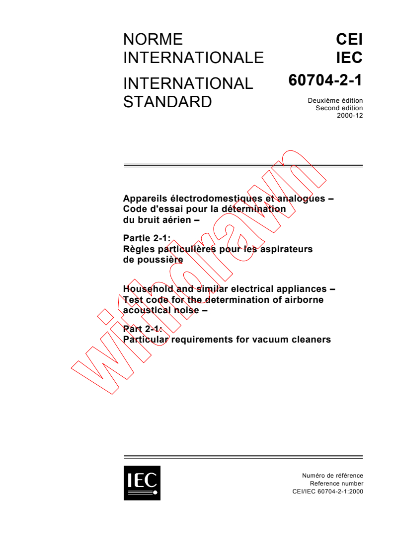 IEC 60704-2-1:2000 - Household and similar electrical appliances - Test code for the determination of airborne acoustical noise - Part 2-1: Particular requirements for vacuum cleaners
Released:12/21/2000
Isbn:2831855268