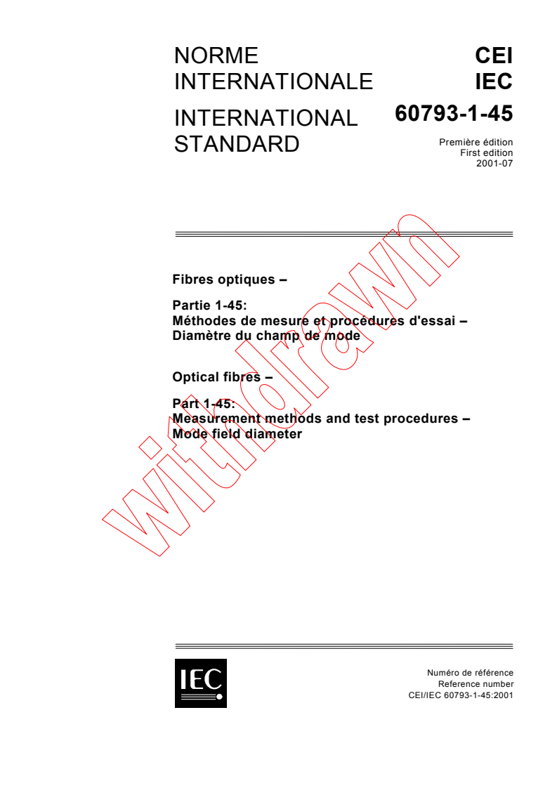 IEC 60793-1-45:2001 - Optical fibres - Part 1-45: Measurement methods and test procedures - Mode field diameter
Released:7/31/2001
Isbn:2831858291