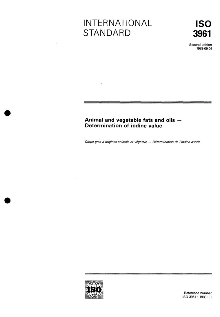 ISO 3961:1989 - Animal and vegetable fats and oils — Determination of iodine value
Released:8/24/1989