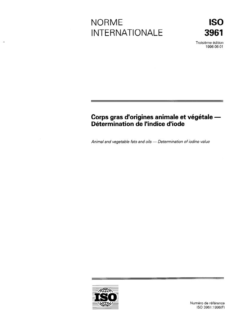 ISO 3961:1996 - Corps gras d'origines animale et végétale — Détermination de l'indice d'iode
Released:6/6/1996
