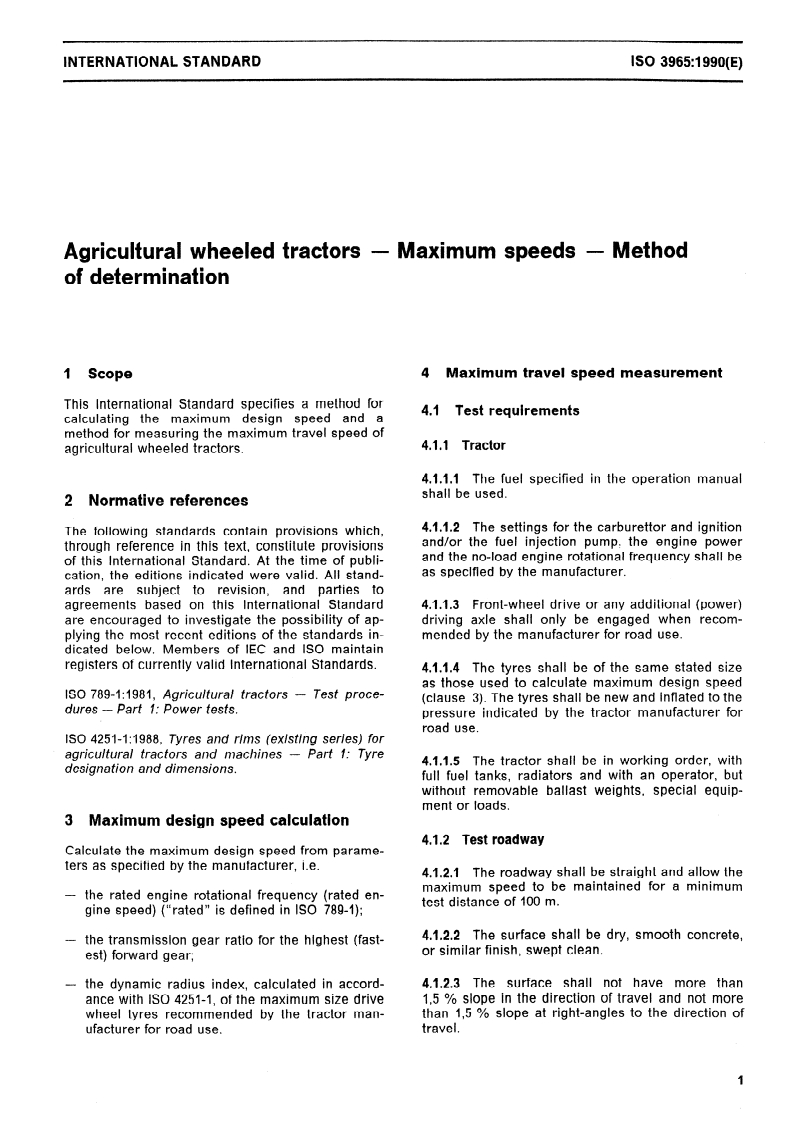 ISO 3965:1990 - Agricultural wheeled tractors — Maximum speeds — Method of determination
Released:2/15/1990