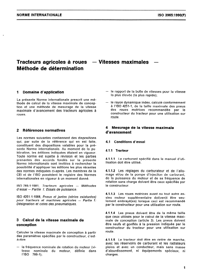 ISO 3965:1990 - Tracteurs agricoles à roues — Vitesses maximales — Méthode de détermination
Released:2/15/1990