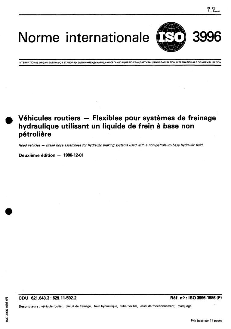 ISO 3996:1986 - Road vehicles — Brake hose assemblies for hydraulic braking systems used with a non-petroleum-base hydraulic fluid
Released:12/4/1986