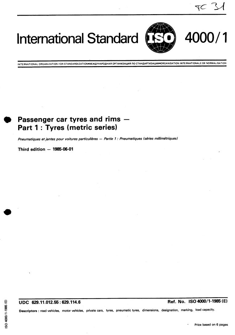 ISO 4000-1:1985 - Passenger car tyres and rims — Part 1: Tyres (metric series)
Released:5/30/1985