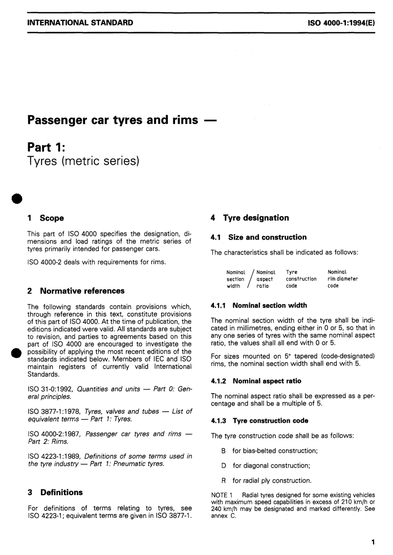 ISO 4000-1:1994 - Pneumatiques et jantes pour voitures particulières — Partie 1: Pneumatiques (série millimétrique)
Released:5/5/1994