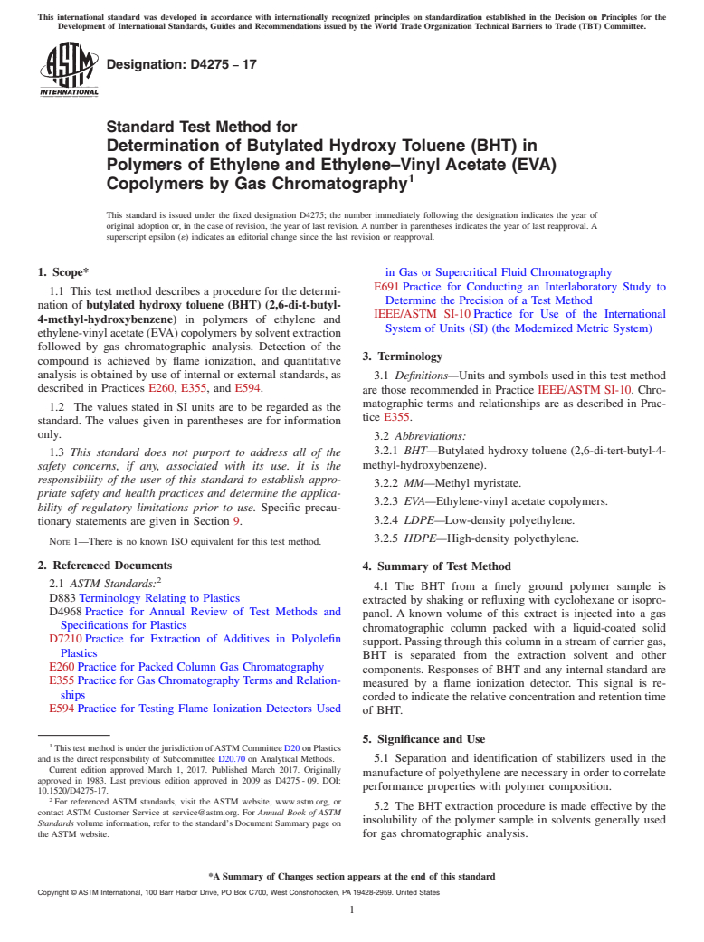 ASTM D4275-17 - Standard Test Method for Determination of Butylated Hydroxy Toluene (BHT) in Polymers  of Ethylene and Ethylene&#x2013;Vinyl Acetate (EVA) Copolymers by  Gas Chromatography