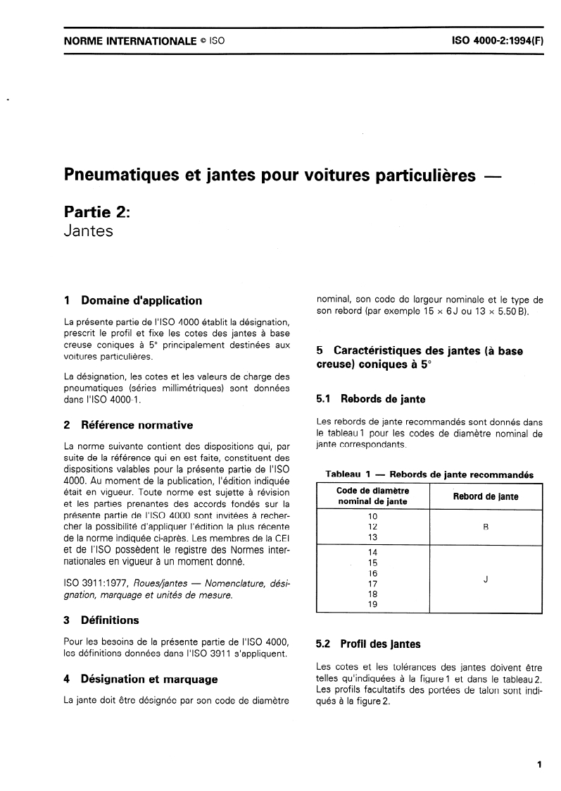 ISO 4000-2:1994 ISO 4000-2:1994 - Pneumatiques et jantes pour voitures particulières — Partie 2: Jantes
Released:12/15/1994