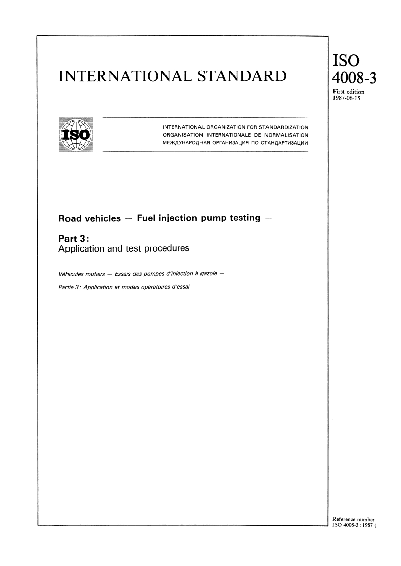 ISO 4008-3:1987 - Road vehicles — Fuel injection pump testing — Part 3: Application and test procedures
Released:6/18/1987