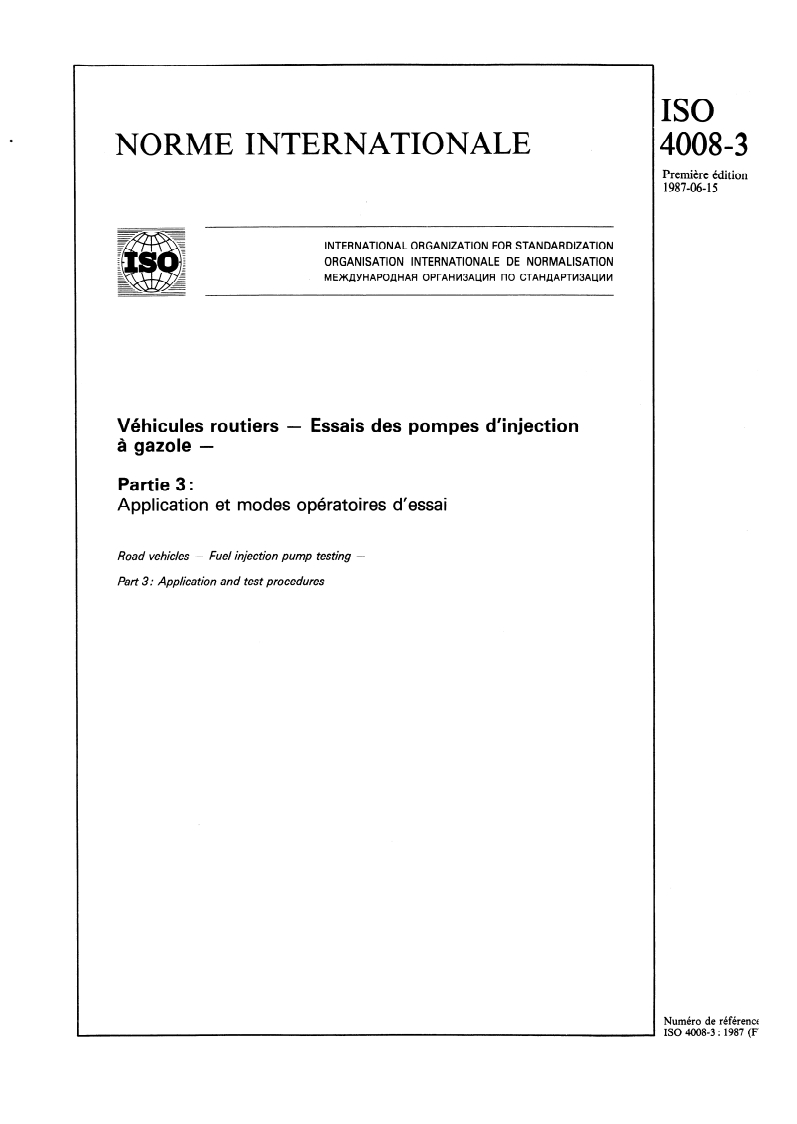 ISO 4008-3:1987 - Véhicules routiers — Essais des pompes d'injection à gazole — Partie 3: Application et modes opératoires d'essai
Released:6/18/1987