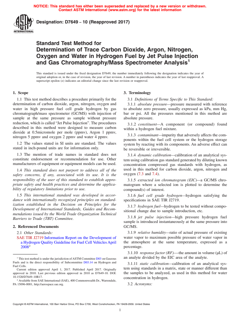 ASTM D7649-10(2017) - Standard Test Method for  Determination of Trace Carbon Dioxide, Argon, Nitrogen, Oxygen  and Water in Hydrogen Fuel by Jet Pulse Injection and Gas Chromatography/Mass  Spectrometer Analysis