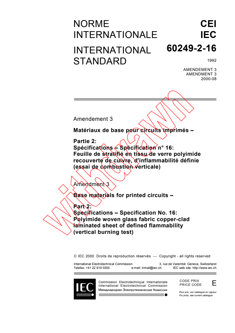 IEC 60249-2-16:1992/AMD3:2000 - Amendment 3 - Base materials for printed circuits - Part 2: Specifications - Specification No. 16: Polyimide woven glass fabric copper-clad laminated sheet of defined flammability (vertical burning test)
Released:8/22/2000
Isbn:283185346X