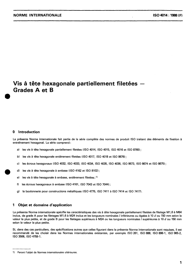 ISO 4014:1988 - Vis à tête hexagonale partiellement filetées — Grades A et B
Released:6/23/1988