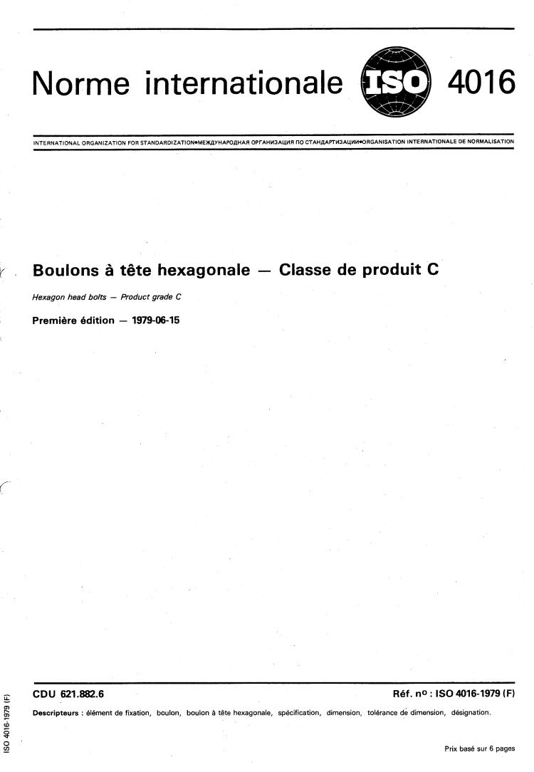 ISO 4016:1979 - Hexagon head bolts — Product grade C
Released:6/1/1979