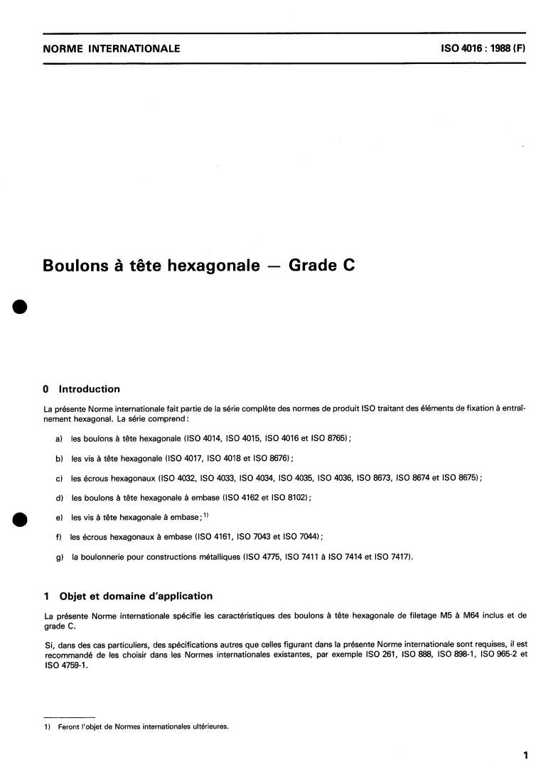 ISO 4016:1988 - Vis à tête hexagonale partiellement filetées — Grade C
Released:5/5/1988