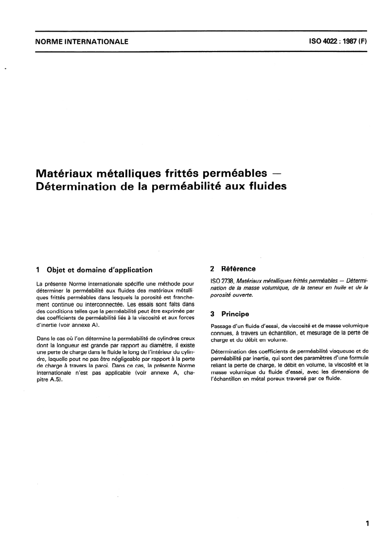ISO 4022:1987 - Matériaux métalliques frittés perméables — Détermination de la perméabilité aux fluides
Released:9/24/1987