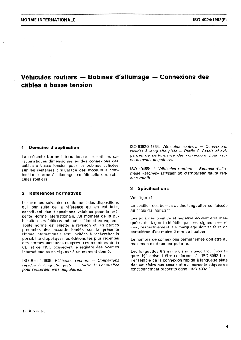 ISO 4024:1992 - Véhicules routiers — Bobines d'allumage — Connexions des câbles à basse tension
Released:10/15/1992