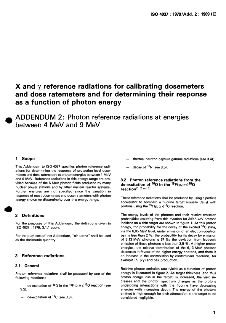 ISO 4037:1979/Add 2:1989 - X and gamma reference radiations for calibrating dosemeters and dose ratemeters and for determining their response as a function of photon energy — Addendum 2: Photon reference radiations at energies between 4 MeV and 9 MeV
Released:11/30/1989