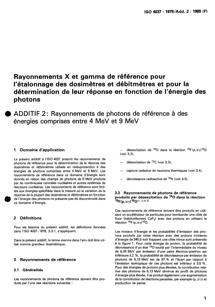 ISO 4037:1979/Add 2:1989 - X and gamma reference radiations for calibrating dosemeters and dose ratemeters and for determining their response as a function of photon energy — Addendum 2: Photon reference radiations at energies between 4 MeV and 9 MeV
Released:11/30/1989