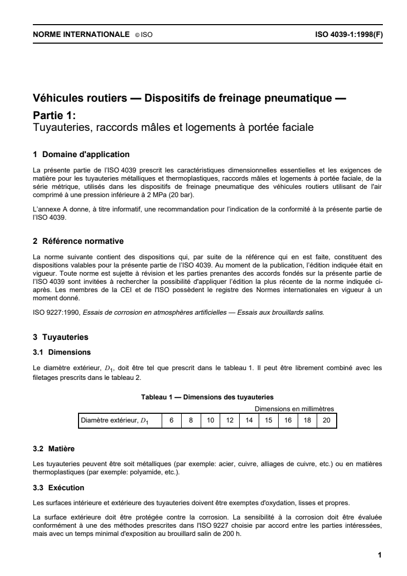 ISO 4039-1:1998 - Véhicules routiers — Dispositifs de freinage pneumatique — Partie 1: Tuyauteries, raccords mâles et logements à portée faciale
Released:7/30/1998