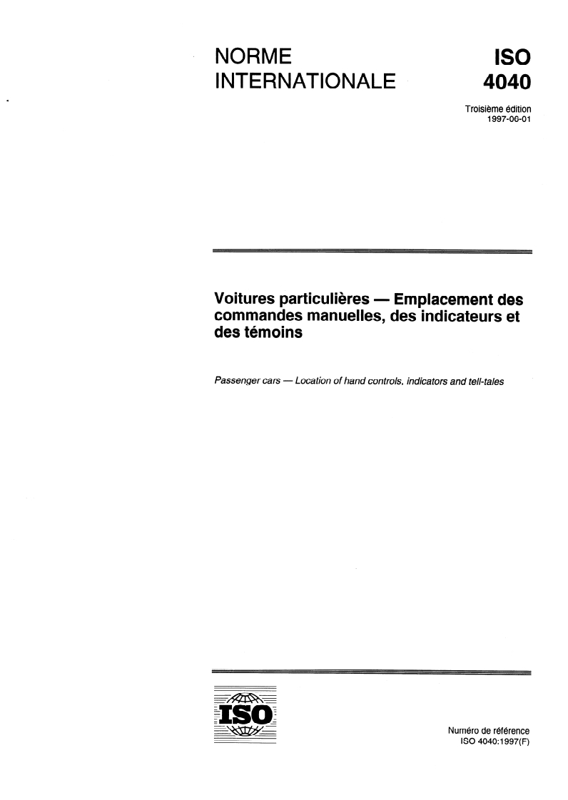 ISO 4040:1997 - Voitures particulières — Emplacement des commandes manuelles, des indicateurs et des témoins
Released:6/5/1997