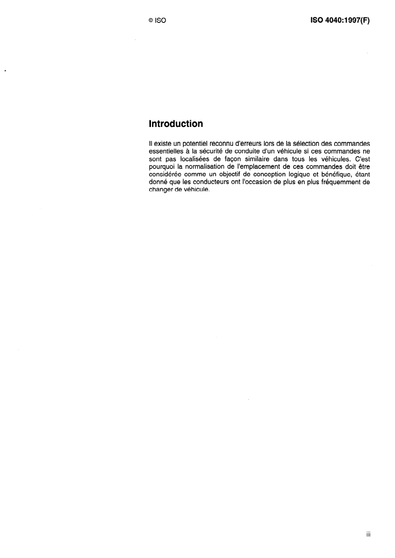 ISO 4040:1997 - Voitures particulières — Emplacement des commandes manuelles, des indicateurs et des témoins
Released:6/5/1997