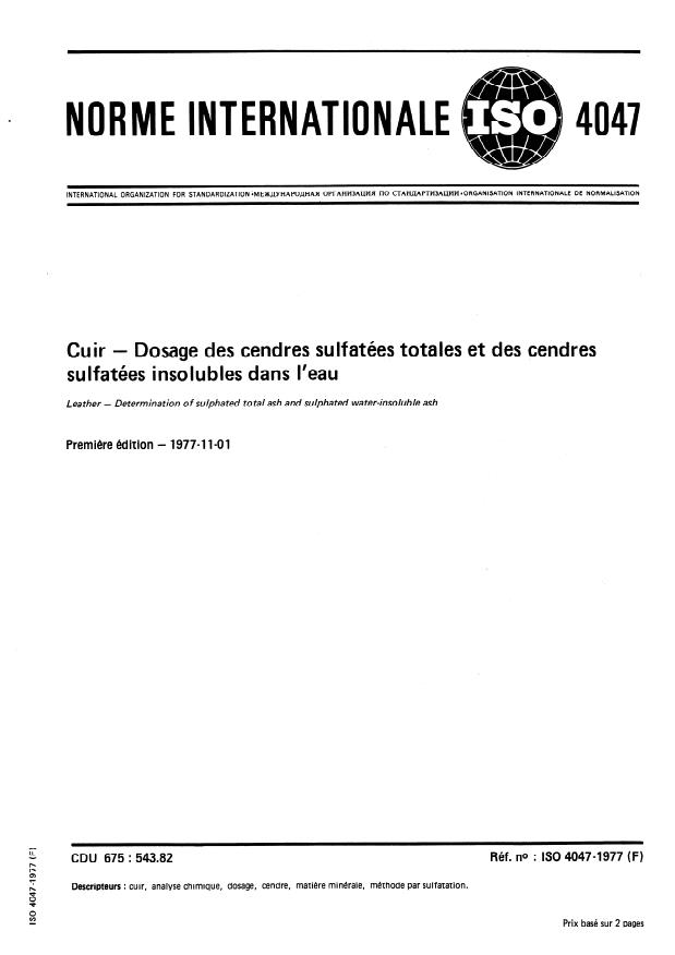 ISO 4047:1977 ISO 4047:1977 - Cuir -- Dosage des cendres sulfatées totales et des cendres sulfatées insolubles dans l'eau - Page 1 preview