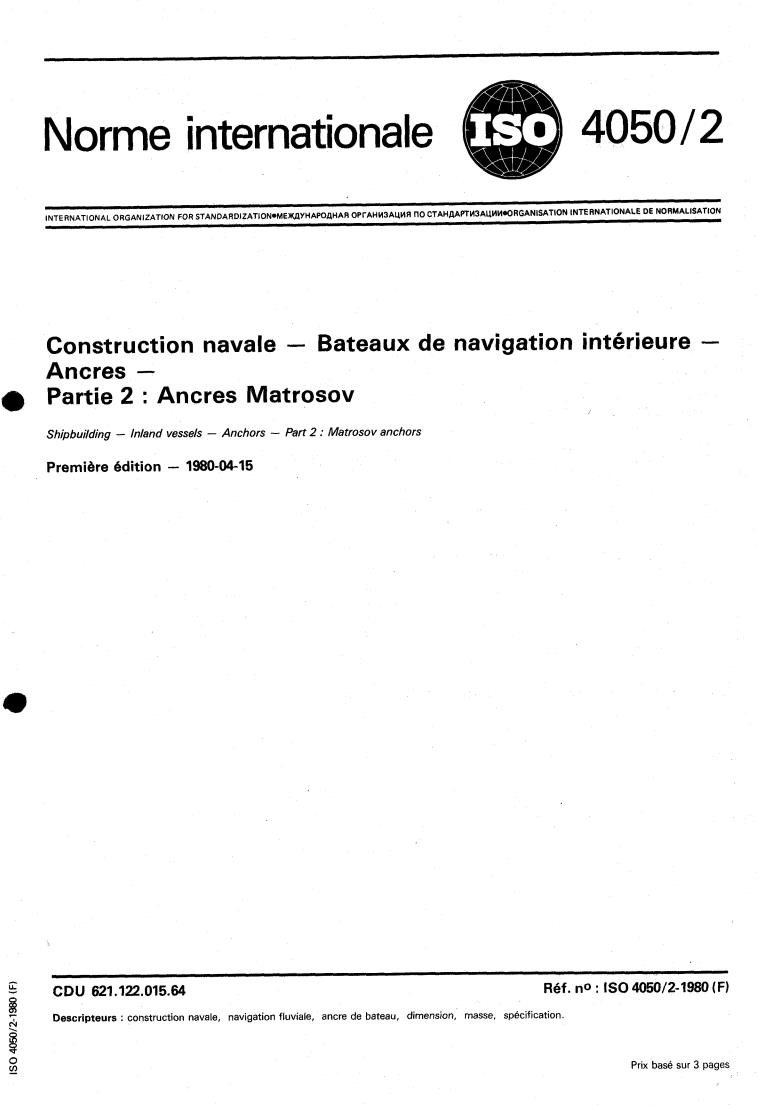 ISO 4050-2:1980 - Shipbuilding — Inland vessels — Anchors — Part 2: Matrosov anchors
Released:4/1/1980