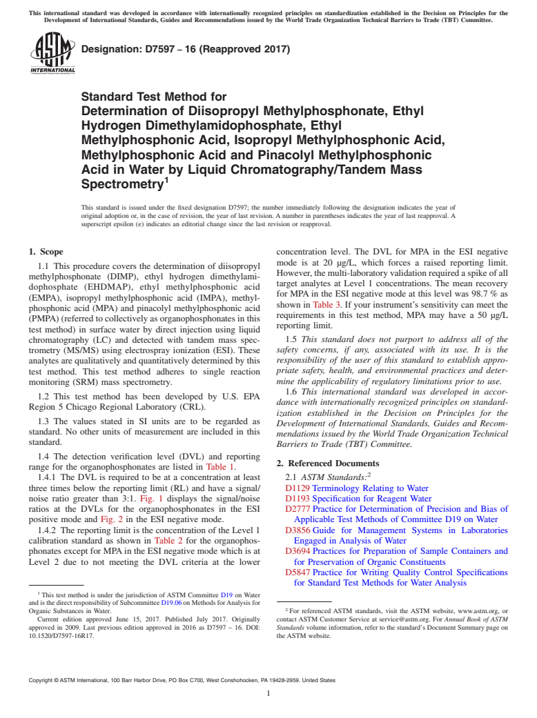 ASTM D7597-16(2017) - Standard Test Method for  Determination of Diisopropyl Methylphosphonate, Ethyl Hydrogen   Dimethylamidophosphate, Ethyl Methylphosphonic Acid, Isopropyl Methylphosphonic   Acid, Methylphosphonic Acid and Pinacolyl Methylphosphonic Acid in   Water by Liquid Chromatography/Tandem Mass Spectrometry