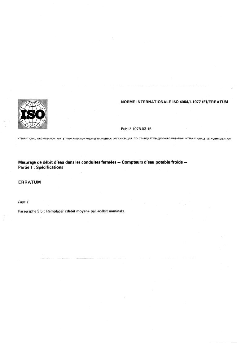 ISO 4064-1:1977 - Measurement of water flow in closed conduits — Meters for cold potable water — Part 1: Specification
Released:12/1/1977