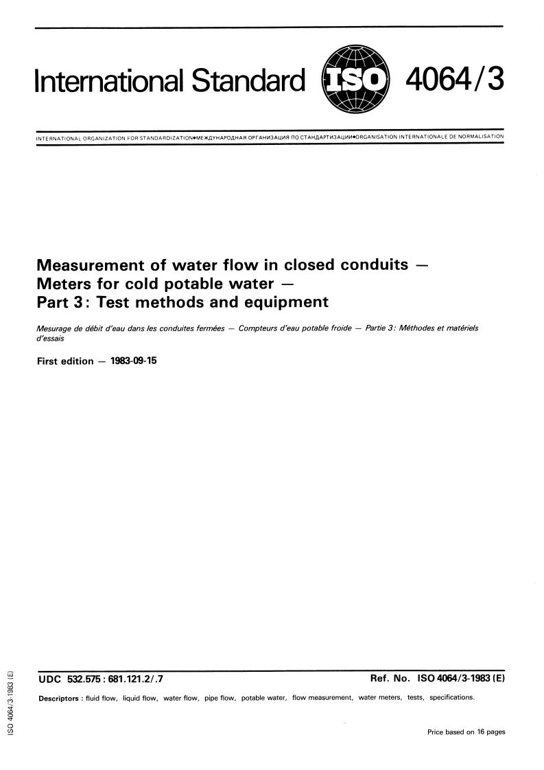 ISO 4064-3:1983 - Measurement of water flow in closed conduits — Meters for cold potable water — Part 3: Test methods and equipment
Released:9/1/1983