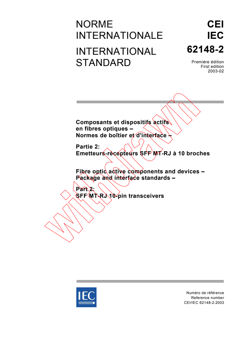 IEC 62148-2:2003 - Fibre optic active components and devices - Package and interface standards - Part 2: SFF MT-RJ 10-pin transceivers
Released:2/10/2003
Isbn:283186822X