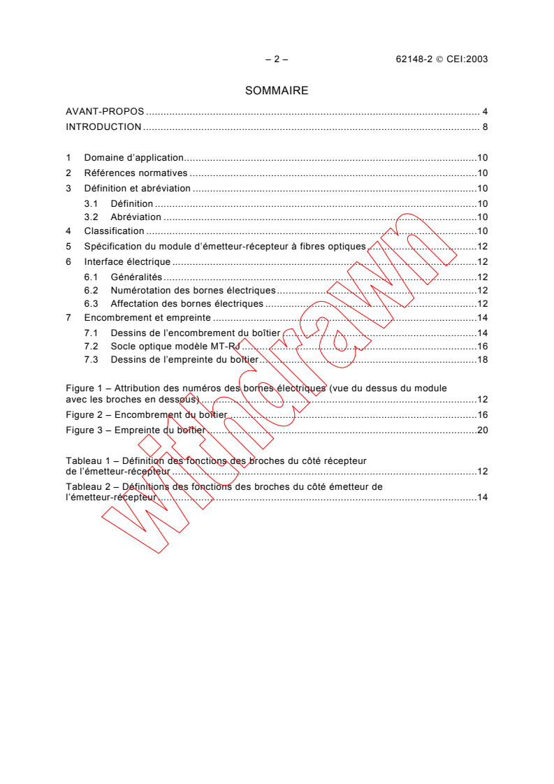 IEC 62148-2:2003 IEC 62148-2:2003 - Fibre optic active components and devices - Package and interface standards - Part 2: SFF MT-RJ 10-pin transceivers
Released:2/10/2003
Isbn:283186822X - Page 4 preview
