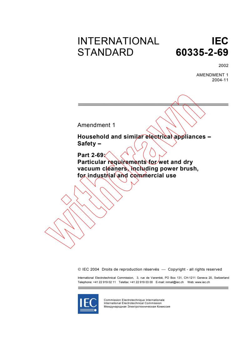 IEC 60335-2-69:2002/AMD1:2004 - Amendment 1 - Household and similar electrical appliances - Safety - Part 2-69: Particular requirements for wet and dry vacuum cleaners, including power brush, for industrial and commercial use
Released:11/3/2004
Isbn:2831876567